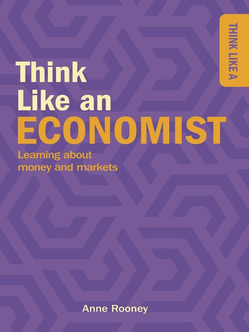 Title details for Think Like an Economist by Anne Rooney - Available